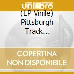 (LP Vinile) Pittsburgh Track Authority - Pa System vinile