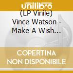 (LP Vinile) Vince Watson - Make A Wish & Forever vinile