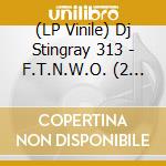 (LP Vinile) Dj Stingray 313 - F.T.N.W.O. (2 Lp) vinile