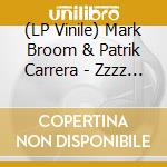 (LP Vinile) Mark Broom & Patrik Carrera - Zzzz Ep vinile