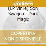 (LP Vinile) Son Swagga - Dark Magic lp vinile