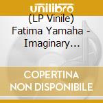 (LP Vinile) Fatima Yamaha - Imaginary Lines -Deluxe- (2 Lp) vinile