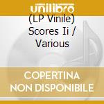 (LP Vinile) Scores Ii / Various vinile