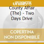 County Affair (The) - Two Days Drive cd