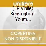 (LP Vinile) Kensington - Youth -10'/Coloured/Ep- vinile