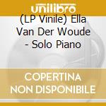 (LP Vinile) Ella Van Der Woude - Solo Piano vinile