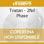 Tristan - 2Nd Phase cd