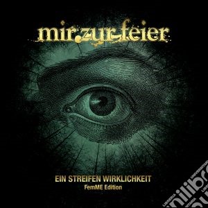 Mir Zu Feier - Ein Streifen Wirklichkeit cd musicale di Mir Zu Feier
