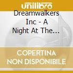 Dreamwalkers Inc - A Night At The Theatre cd