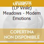(LP Vinile) Meadows - Modern Emotions lp vinile