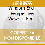 Windom End - Perspective Views + For Better Times (2Cd) cd
