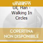 Uil, Han - Walking In Circles cd