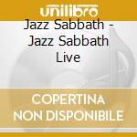 Jazz Sabbath - Jazz Sabbath Live cd