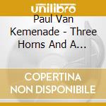 Paul Van Kemenade - Three Horns And A Bass 'In A Certain Mood' cd
