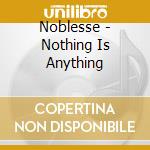 Noblesse - Nothing Is Anything