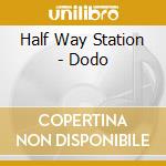 Half Way Station - Dodo cd