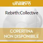 Rebirth:Collective cd