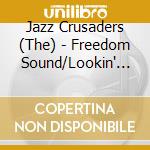 Jazz Crusaders (The) - Freedom Sound/Lookin' Ahead cd