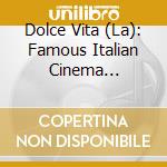 Dolce Vita (La): Famous Italian Cinema Composers (3 Cd)