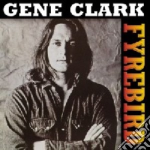 (LP Vinile) Gene Clark - Fyrebird lp vinile di Gene Clark