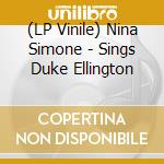 (LP Vinile) Nina Simone - Sings Duke Ellington lp vinile di Nina Simone