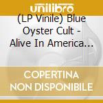(LP Vinile) Blue Oyster Cult - Alive In America (2 Lp) vinile