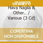 Hava Nagila & Other.. / Various (3 Cd) cd