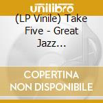 (LP Vinile) Take Five - Great Jazz Instrumentals -Coloured- (2 Lp) lp vinile di Take Five