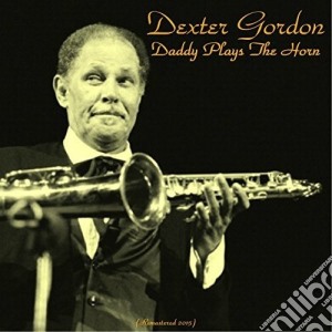 (LP Vinile) Dexter Gordon - Daddy Plays The Horn lp vinile di Dexter Gordon