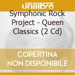 Symphonic Rock Project - Queen Classics (2 Cd)