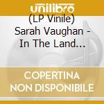 (LP Vinile) Sarah Vaughan - In The Land Of Hi-Fi vinile