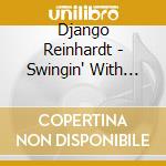 Django Reinhardt - Swingin' With Django (2 Cd) cd
