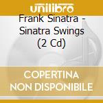 Frank Sinatra - Sinatra Swings (2 Cd) cd