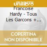 Francoise Hardy - Tous Les Garcons + 6 cd musicale di Francoise Hardy