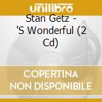 Stan Getz - 'S Wonderful (2 Cd) cd