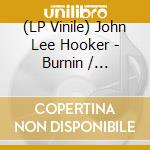 (LP Vinile) John Lee Hooker - Burnin / Travelin vinile