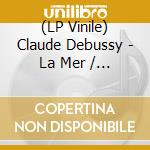 (LP Vinile) Claude Debussy - La Mer / Nocturnes vinile
