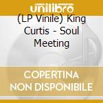 (LP Vinile) King Curtis - Soul Meeting cd