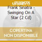 Frank Sinatra - Swinging On A Star (2 Cd) cd