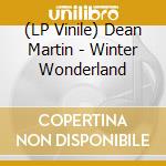 (LP Vinile) Dean Martin - Winter Wonderland lp vinile di Dean Martin