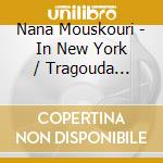 Nana Mouskouri - In New York / Tragouda Hadjidakis cd