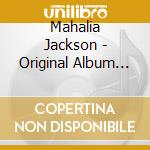Mahalia Jackson - Original Album Collection (2 Cd) cd musicale di Mahalia Jackson