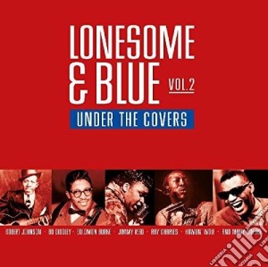 Lonesome & Blue Vol 2: Under The Covers / Various cd musicale