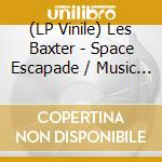 (LP Vinile) Les Baxter - Space Escapade / Music Out Of The Moon vinile