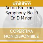 Anton Bruckner - Symphony No. 9 In D Minor cd