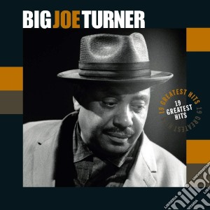 (LP Vinile) Big Joe Turner - 19 Greatest Hits lp vinile di Big Joe Turner