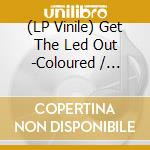 (LP Vinile) Get The Led Out -Coloured / Various lp vinile di V/A