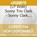 (LP Vinile) Sonny Trio Clark - Sonny Clark Trio vinile
