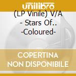 (LP Vinile) V/A - Stars Of.. -Coloured- vinile