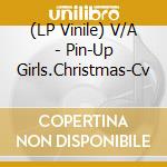 (LP Vinile) V/A - Pin-Up Girls.Christmas-Cv lp vinile